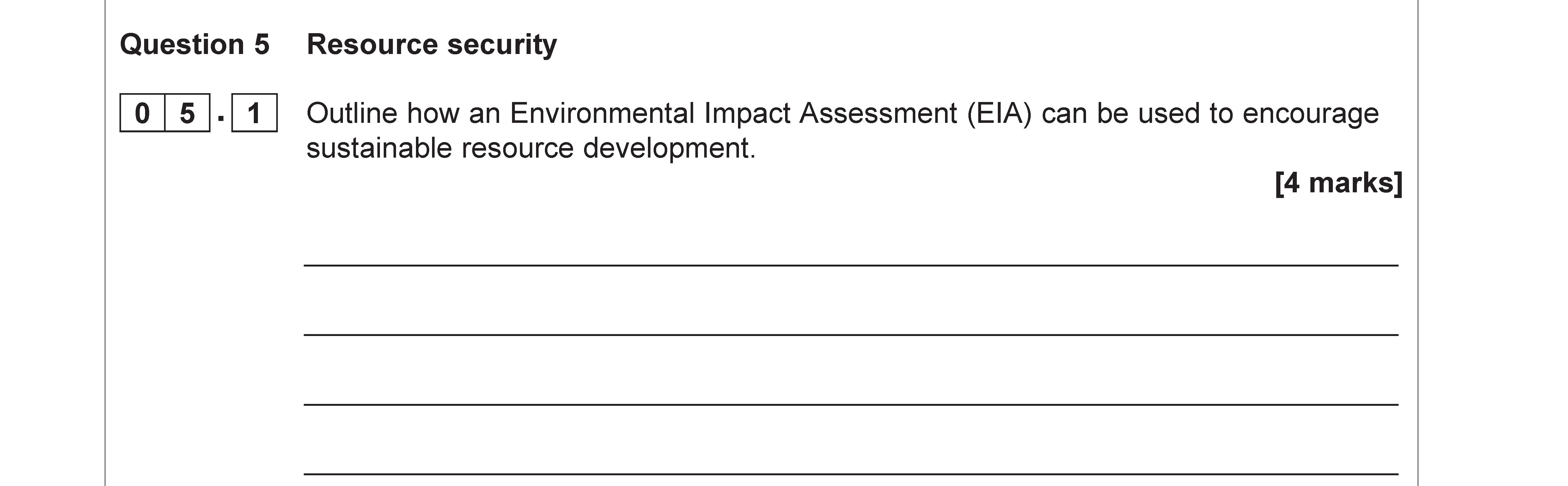 Outline-how-an-Environmental-Impact-Assessment-(EIA)-can-be-used-to-encourage-sustainable-resource-development.-AQA-A-Level Geography-Question 5-2020-Paper 2.png
